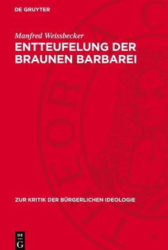 Entteufelung der braunen Barbarei - Weißbecker, Manfred