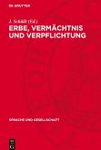 Erbe, Vermächtnis und Verpflichtung Erbe, Vermächtnis und Verpflichtung