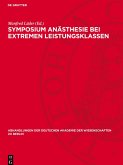 Symposium Anästhesie bei extremen Leistungsklassen Symposium Anästhesie bei extremen Leistungsklassen