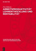 Arbeitsproduktivität Lohnentwicklung und Rentabilität