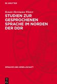 Studien zur gesprochenen Sprache im Norden der DDR Studien zur gesprochenen Sprache im Norden der DDR