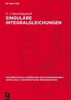 Singuläre Integralgleichungen - Muschelischwili, N. I.