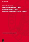 Mechanismen der Bewegung und Orientierung der Tiere