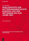 Quellentexte zur Witterungsgeschichte Europas von der Zeitwende bis zum Jahre 1850, Teil 3, (1601-1700) Quellentexte zur Witterungsgeschichte Europas von der Zeitwende bis zum Jahre 1850, Teil 3, (1601-1700)