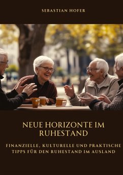 Neue Horizonte im Ruhestand - Hofer, Sebastian