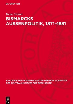 Bismarcks Außenpolitik, 1871-1881 - Wolter, Heinz