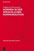 Normen in der sprachlichen Kommunikation Normen in der sprachlichen Kommunikation
