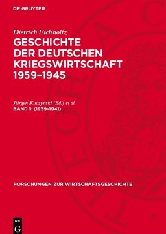 Geschichte der Deutschen Kriegswirtschaft 1959-1945, Band 1, Forschungen zur Wirtschaftsgeschichte (1939-1941) Cover Geschichte der Deutschen Kriegswirtschaft 1959-1945, Band 1, Forschungen zur Wirtschaftsgeschichte (1939-1941)