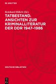 Tatbestand. Ansichten zur Kriminalliteratur der DDR 1947-1986