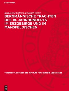 Cover Bergmännische Trachten des 18. Jahrhunderts im Erzgebirge und im Mansfeldischen