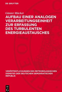 Aufbau einer analogen Verarbeitungseinheit zur Erfassung des turbulenten Energieaustausches - Mücket, Günter
