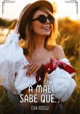 A mãe sabe que...