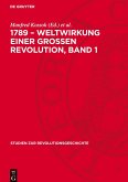1789 - Weltwirkung einer grossen Revolution, Band 1