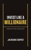 Invest Like a Millionaire (Big Millions, #1) (eBook, ePUB)