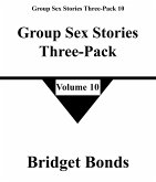 Group Sex Stories Three-Pack 10 (eBook, ePUB) Group Sex Stories Three-Pack 10 (eBook, ePUB)