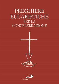 Preghiere eucaristiche per la concelebrazione Preghiere eucaristiche per la concelebrazione