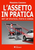 L' assetto in pratica. Set up statico, pista e corsa L' assetto in pratica. Set up statico, pista e corsa