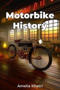 Motorbike History (eBook, ePUB) - Khatri, Amelia