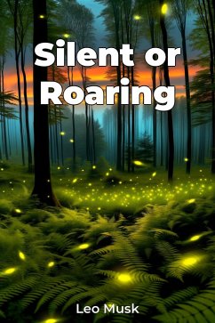 Silent or Roaring (eBook, ePUB) - Musk, Leo