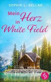 Mein Herz in White Field   Ein Second Chance Liebesroman (eBook, ePUB)