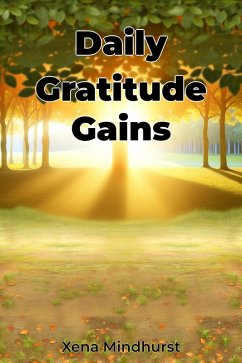 Daily Gratitude Gains (eBook, ePUB) - Mindhurst, Xena