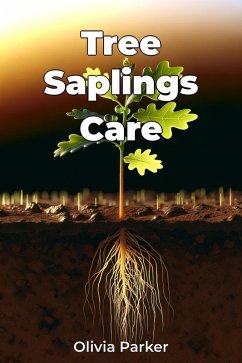 Tree Saplings Care (eBook, ePUB) - Parker, Olivia