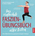 Das einfachste Faszien-Übungsbuch aller Zeiten (eBook, ePUB)
