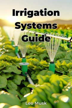 Irrigation Systems Guide (eBook, ePUB) - Musk, Leo