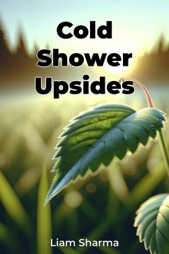 Cold Shower Upsides (eBook, ePUB) - Sharma, Liam