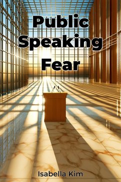 Public Speaking Fear (eBook, ePUB) - Kim, Isabella