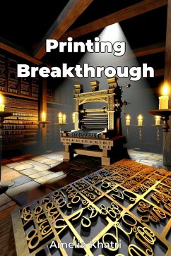 Printing Breakthrough (eBook, ePUB) - Khatri, Amelia