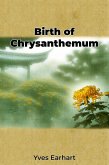 Birth of Chrysanthemum (eBook, ePUB)