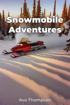 Snowmobile Adventures (eBook, ePUB) - Thompson, Ava