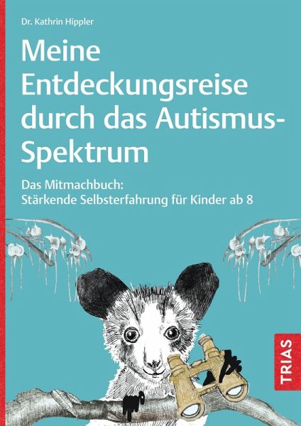Meine Entdeckungsreise durch das Autismus-Spektrum (eBook, ePUB) Meine Entdeckungsreise durch das Autismus-Spektrum (eBook, ePUB)