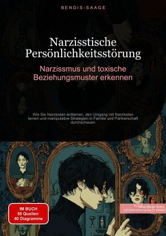 Narzisstische Persönlichkeitsstörung: Narzissmus und toxische Beziehungsmuster erkennen (eBook, ePUB) - Saage - Deutschland, Bendis A. I.