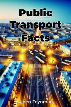 Public Transport Facts (eBook, ePUB) - Feynman, Aiden