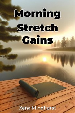 Morning Stretch Gains (eBook, ePUB) - Mindhurst, Xena