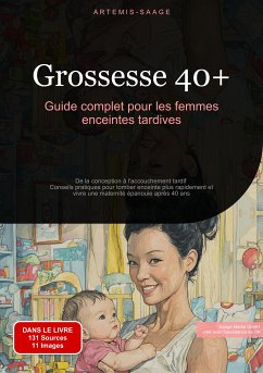 Grossesse 40+ : Guide complet pour les femmes enceintes tardives (eBook, ePUB) - Saage - Français, Artemis