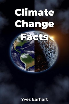 Climate Change Facts (eBook, ePUB) - Earhart, Yves