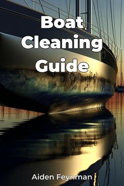 Boat Cleaning Guide (eBook, ePUB) - Feynman, Aiden