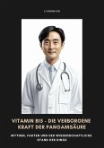 Vitamin B15 - Die verborgene Kraft der Pangamsäure (eBook, ePUB)
