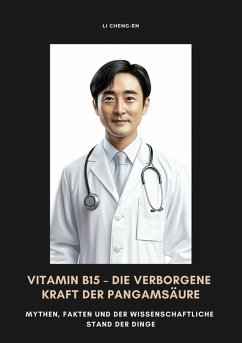 Vitamin B15 - Die verborgene Kraft der Pangamsäure (eBook, ePUB) - Cheng-En, Li