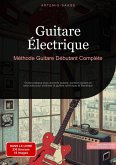 Guitare Électrique: Méthode Guitare Débutant Complète (eBook, ePUB)