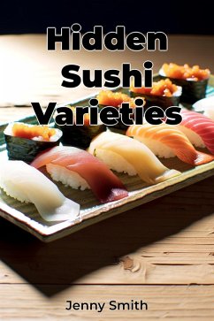 Hidden Sushi Varieties (eBook, ePUB) - Smith, Jenny