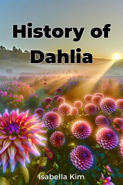 History of Dahlia (eBook, ePUB) - Kim, Isabella