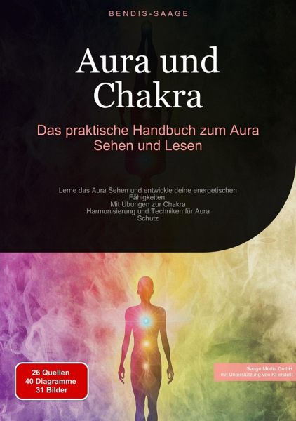 Aura und Chakra: Das praktische Handbuch zum Aura Sehen und Lesen (eBook, ePUB) Aura und Chakra: Das praktische Handbuch zum Aura Sehen und Lesen (eBook, ePUB)