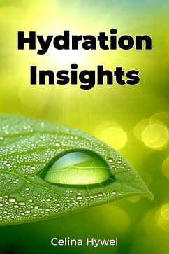 Hydration Insights (eBook, ePUB) - Hywel, Celina