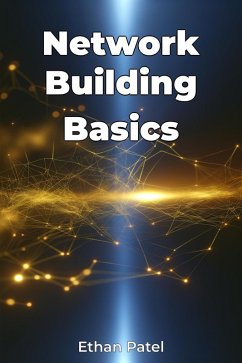 Network Building Basics (eBook, ePUB) - Patel, Ethan