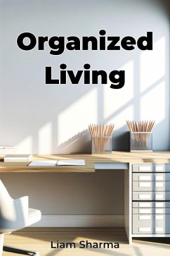 Organized Living (eBook, ePUB) - Sharma, Liam