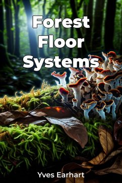 Forest Floor Systems (eBook, ePUB) - Earhart, Yves